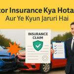 Motor Insurance Kya Hota Hai? Complete Guide in Hinglish